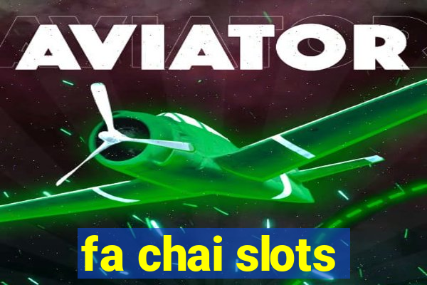 fa chai slots